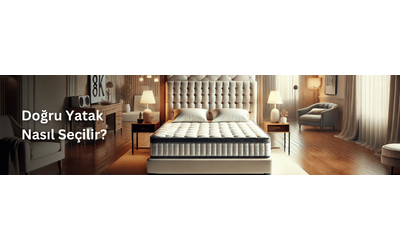 Doğru Yatak Nasıl Seçilir?