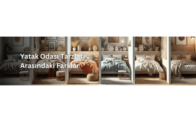 Modern, Klasik ve Minimal Yatak Odası Tarzları Arasındaki Farklar