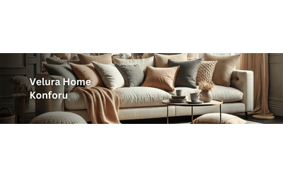 Velura Home & Living: Konforu, Güveni ve Şıklığı Evinize Getiriyor