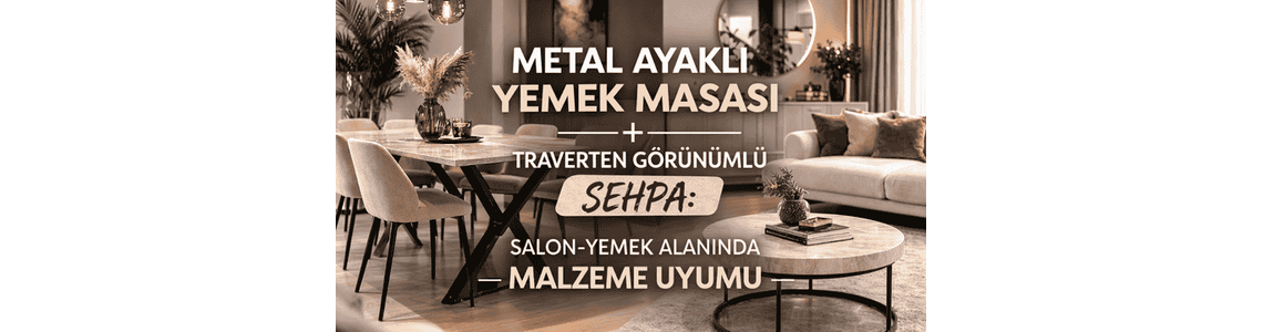 Metal Ayaklı Yemek Masası + traverten görünümlü Sehpa: Salon-yemek alanında malzeme uyumu Metal Ayaklı Yemek Masası + traverten görünümlü Sehpa: Salon-yemek alanında malzeme uyumu