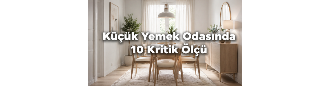 Küçük yemek odası Dekorasyonu: Yemek odası takımı seçerken 10 kritik ölçü Küçük yemek odası Dekorasyonu: Yemek odası takımı seçerken 10 kritik ölçü