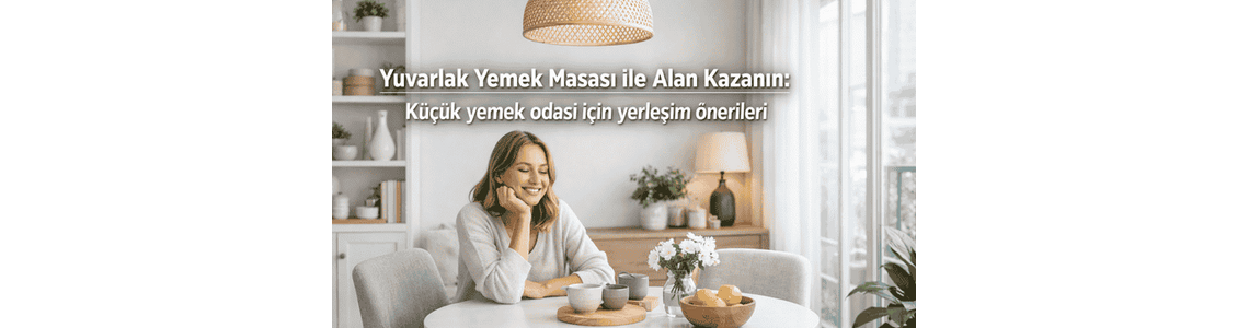 Yuvarlak Yemek Masası ile Alan Kazanın: Küçük yemek odası için yerleşim önerileri Yuvarlak Yemek Masası ile Alan Kazanın: Küçük yemek odası için yerleşim önerileri