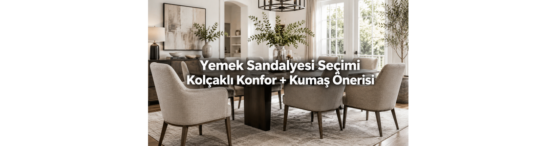 Yemek Sandalyesi Seçimi: kolçaklı sandalye için konfor testi + kumaş önerisi Yemek Sandalyesi Seçimi: kolçaklı sandalye için konfor testi + kumaş önerisi