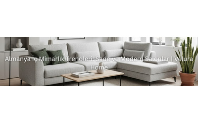 Almanya İç Mimarlık Trendleri: Sade ve Modern Salonlar | Velura Home