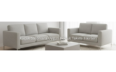Küçük Salonlara Uygun Koltuk Takımı Fikirleri