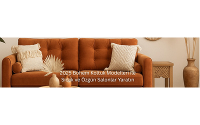 2025 Bohem Koltuk Modelleri ile Sıcak ve Özgün Salonlar Yaratın
