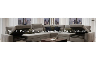 Sandıklı Koltuk Takımı Seçerken Nelere Dikkat Edilmeli?