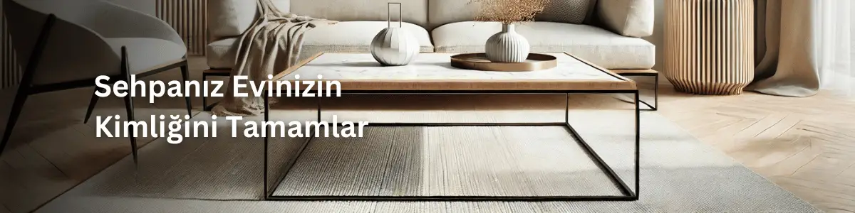 Tarza Uygunluk: Sehpanız Evinizin Kimliğini Tamamlasın