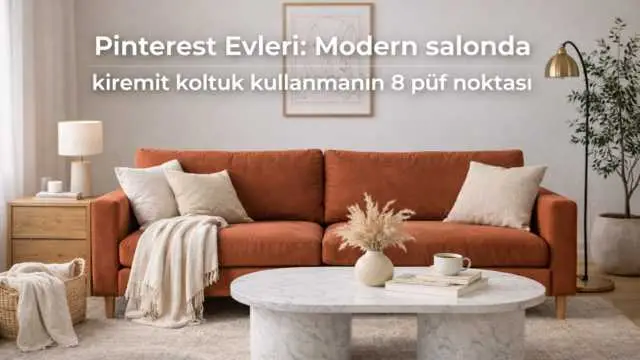 Pinterest Evleri: Modern Salonda Kiremit Koltuk Kullanmanın 8 Püf Noktası