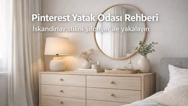 Pinterest Yatak Odası Rehberi: İskandinav stilini şifonyer ile yakalayın Pinterest Yatak Odası Rehberi: İskandinav stilini şifonyer ile yakalayın