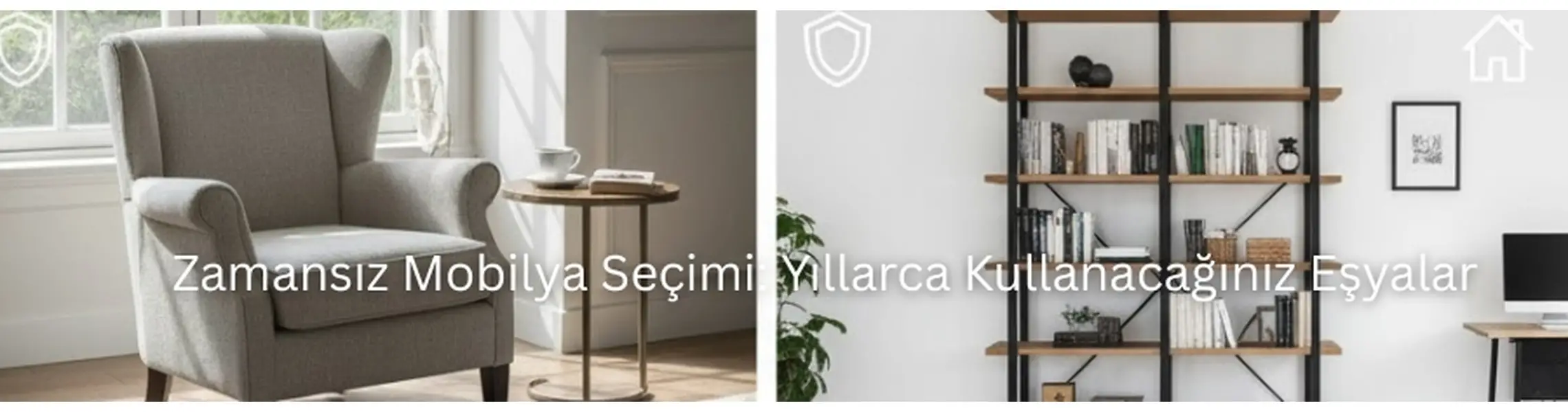 Zamansız Mobilya Seçimi: Yıllarca Kullanacağınız Eşyalar