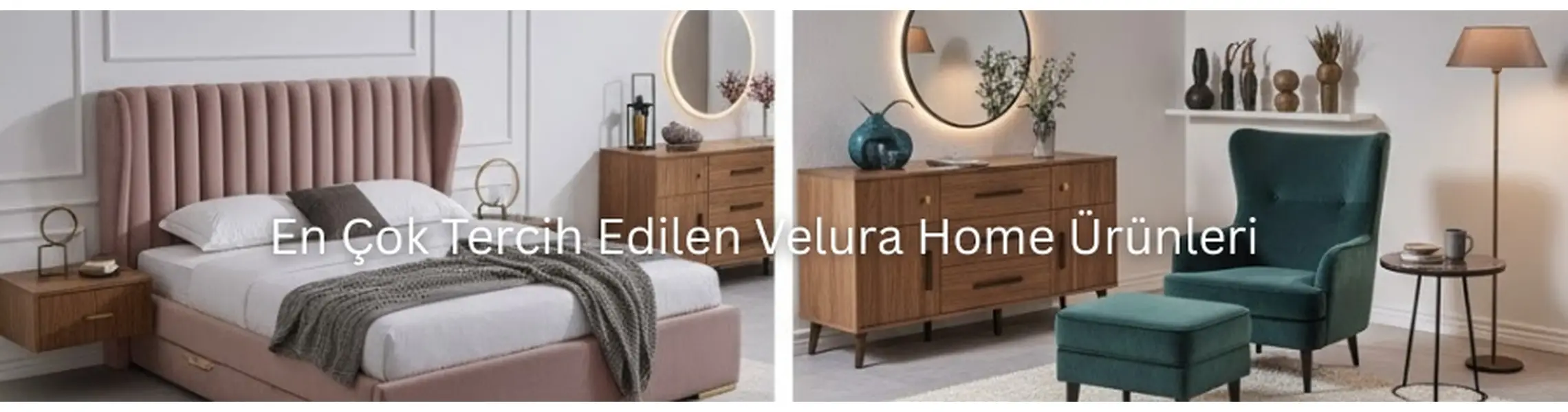 En Çok Tercih Edilen Velura Home Ürünleri