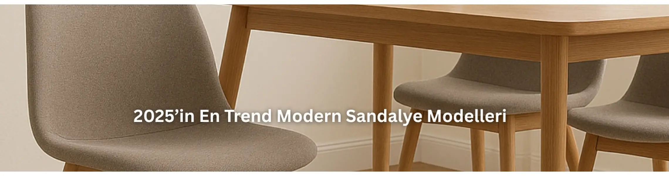2025’in En Trend Modern Sandalye Modelleri