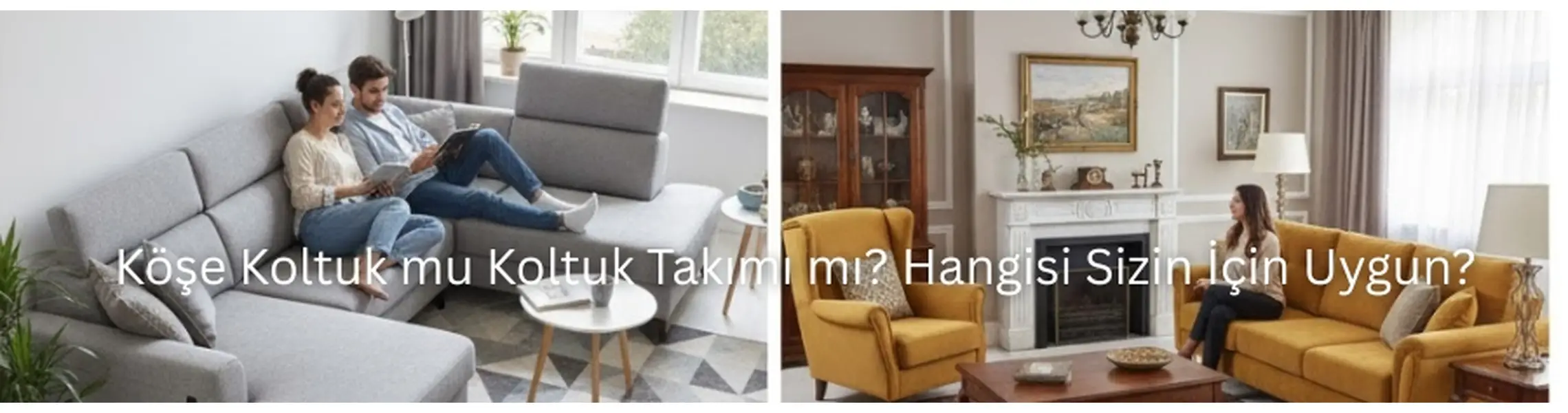 Köşe Koltuk mu Koltuk Takımı mı? Hangisi Sizin İçin Uygun?