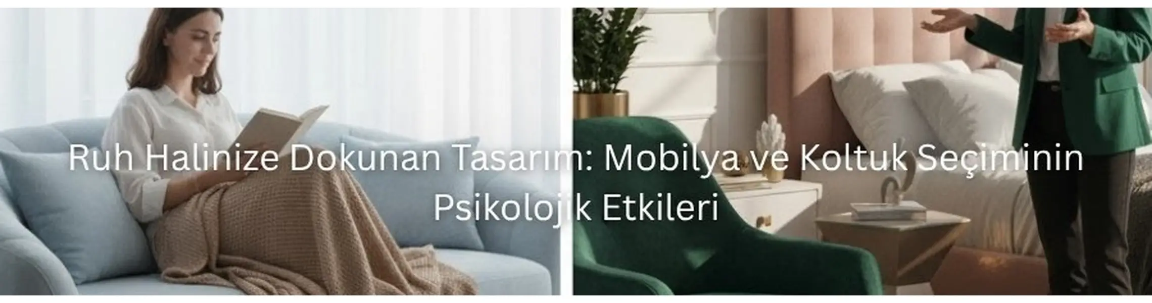 Ruh Halinize Dokunan Tasarım: Mobilya ve Koltuk Seçiminin Psikolojik Etkileri